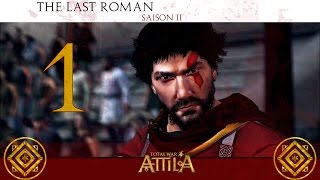 Total War ATTILA  The Last Roman FR S2 1 549 AD La Renaissance Romaine [upl. by Rabin]