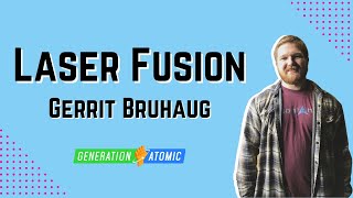 Laser Fusion Presented By Gerrit Bruhaug [upl. by Gothar169]