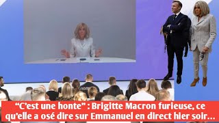 “C’est une honte” Brigitte Macron furieuse ce quelle a osé dire sur Emmanuel en direct hier soir… [upl. by Venditti154]