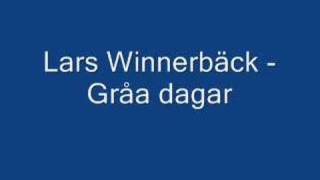 Lars Winnerbäck  Gråa dagar [upl. by Yznyl799]