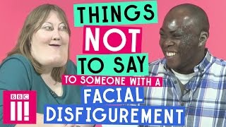 Things Not to Say to Someone With a Facial Disfigurement [upl. by Iago]