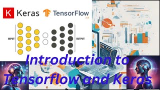 Introduction to Tensorflow and Keras [upl. by Nnaeus]