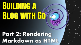 Building a Blog with Go Rendering Markdown as HTML [upl. by Annabal848]