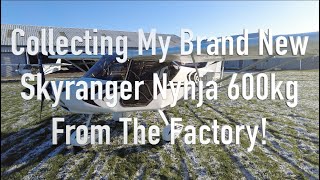 Collecting My Brand New Skyranger Nynja 600kg Microlight From The Factory  Sywell  Lets Go Flying [upl. by Kcirddes]