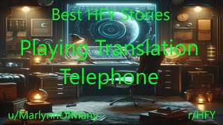 Best HFY SciFi Stories Playing Translation Telephone [upl. by Imotas]