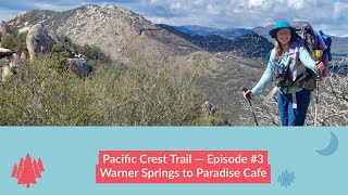 Pacific Crest Trail — Episode 3 Warner Springs to Paradise Cafe [upl. by Neeoma619]