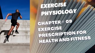 Exercise Physiology Ch09 Exercise Prescription For Health And Fitness DPT Lecture [upl. by Aihsilef]