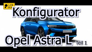 Opel Astra L  Konfigurator  Teil 1  die Varianten und Antriebe [upl. by Carri]