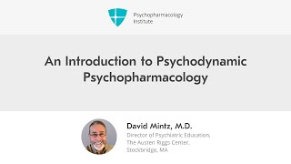 A Journey Into Psychodynamic Psychopharmacology [upl. by Berthe]