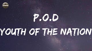 POD  Youth Of The Nation Lyrics  We are we are the youth of the nation [upl. by Eanel]