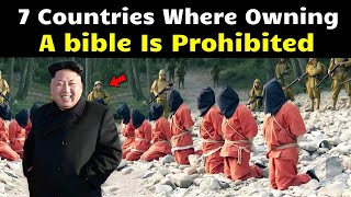 7 COUNTRIES Where The BIBLE IS BANNED The last one will surprise you [upl. by Eeliram261]