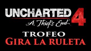 Uncharted 4 El Desenlace del Ladrón  Trofeo Gira la ruleta Rushing Roulette [upl. by Fricke]