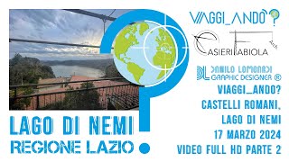 Viaggi Ando CASTELLI ROMANI LAGO DI NEMI 17 marzo 2024 VIDEO FULL HD Parte 2 [upl. by Ragas]