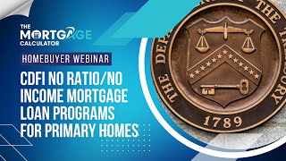 Homebuyer Webinar How to Get a CDFI Mortgage Loan with No Income Required for a Primary Homes [upl. by Adlig]