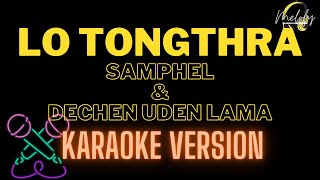 Lo tongthra by Samphel and Dechen Uden Lama karaoke [upl. by Ellehsat]