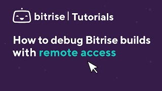 How to debug Bitrise builds with remote access [upl. by Coniah45]