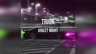 TRIGX  VIOLET NIGHT [upl. by Hasan]