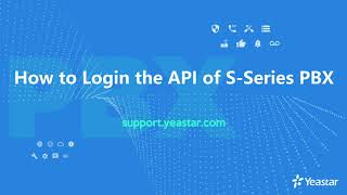 How To Login the API of Yeastar SSeries PBX [upl. by Adiv545]