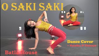 O SAKI SAKI  Dance Cover  Nainika Thanaya  Batla House  Nora Fatehi [upl. by Dadinirt476]