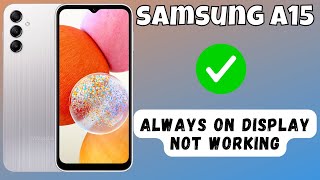 How to Fix Always on Display Not Working Samsung Galaxy A15 [upl. by Sergent368]