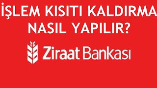 Ziraat Bankası İşlem Kısıtı Kaldırma Nasıl Yapılır [upl. by Eikcuhc]