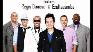 REGIS DANESE E EXALTASAMBA A MINHA FAMÍLIA  EXCLUSIVO [upl. by Redman22]