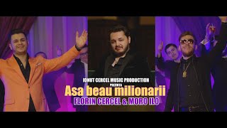 Florin Cercel amp Moro Ilo  Asa beau milionarii  Official Video [upl. by Barimah]