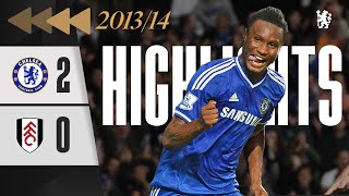 ⏪️ Chelsea 20 Fulham  HIGHLIGHTS REWIND  John Obi Mikels FIRST Chelsea Goal  PL 201314 [upl. by Orgel]