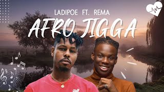 Ladipoe  Afro Jigga Lyrics ft Rema  Songish [upl. by Lerrad862]