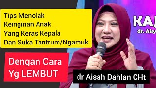 Cara Mengatasi Anak Tantrum  Ngamuk  dr Aisah Dahlan CHt [upl. by Hsinam]