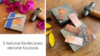 Te enseño 5 Texturas Fáciles para Decorar tu Joyería Orfebrería paso a paso Texturas en Cobre [upl. by Hailat720]