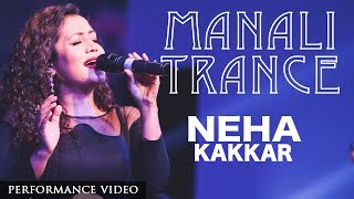 Neha Kakkar Live Performance I Manali Trance Bum ka Dum [upl. by Ocramed]