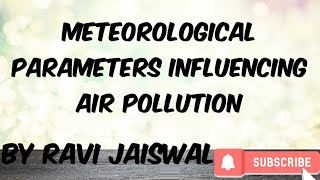 Meteorological parameters influencing air Pollution [upl. by Ybbob]