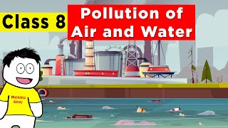 class 8 science chapter 18  Pollution of Air and Water Full Chapter  pollution of air and water [upl. by Gokey]