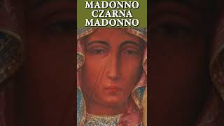 Madonno Czarna Madonno jak dobrze Twym dzieckiem być Pozwól Madonno w ramiona Twoje się skryć [upl. by Tanberg]