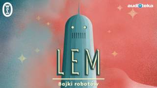 Stanisław Lem quotBajki robotówquot  audiobook [upl. by Polash]