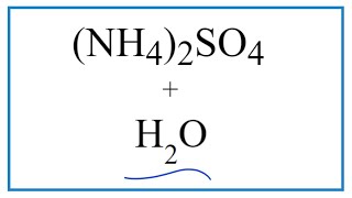 Equation for NH42SO4  H2O Ammonium sulfate  Water [upl. by Iram]