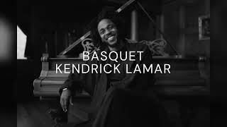 Basquet  Kendrick Lamar [upl. by Yelich]