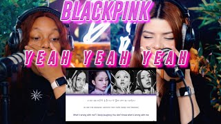 BLACKPINK  Yeah Yeah Yeah reaction [upl. by Hawkins125]