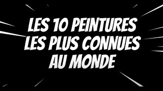 Les 10 peintures les plus connues au monde [upl. by Eelnodnarb]