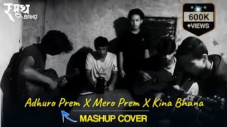 Adhuro prem X Mero prem X Kina vana  Mashup Cover by  The Smooth Band Nepal 🇳🇵 [upl. by Katleen]