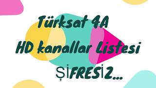 EN YENİ Şifresiz TÜRKSAT 4A HD Kanal TAM FREKANS LİSTESİ UYDU TV [upl. by Miki]