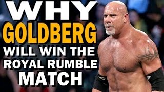 5 Reasons Why Goldberg Will Win the Royal Rumble Match [upl. by Infeld]