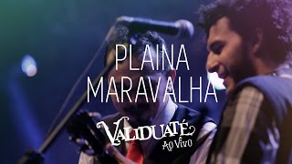 Plaina Maravalha  DVD Validuaté ao vivo [upl. by Nnylarat311]