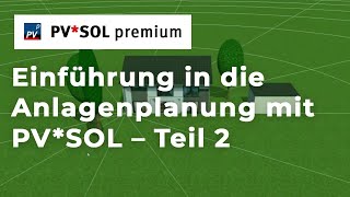 PVSOL Webinar Einführung in die Anlagenplanung – Teil 2 3D [upl. by Jallier]