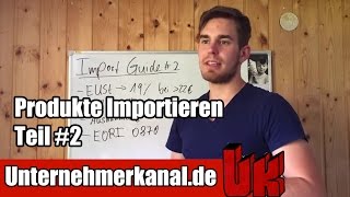 Wie Unternehmer Produkte Importieren Guide 2 Gebühren amp Steuern Sparen EORI Nummer beantragen [upl. by Liza]