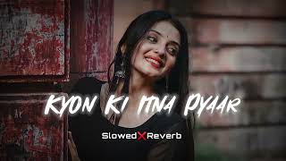 lofi songs kiya ki itna pyar slowedreverb lofimusic lofisong [upl. by Elish724]