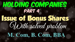 Holding Companies  Part 4 Issue of Bonus shares by the subsidiary company With solved problem [upl. by Atilrahc419]