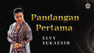 Elvy Sukaesih  Pandangan Pertama  Lirik [upl. by Nysila]