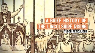 What was the Lincolnshire Rising  Tudor Rebellions  4 Minute History [upl. by Afirahs106]